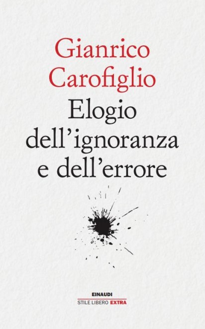 Elogio dell'ignoranza e dell'errore, libri Gianrico Carofiglio