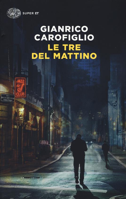 Le tre del mattino di Gianrico Carofiglio