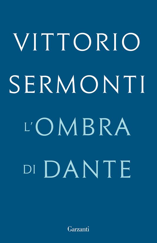 L'ombra di Dante vittorio sermonti