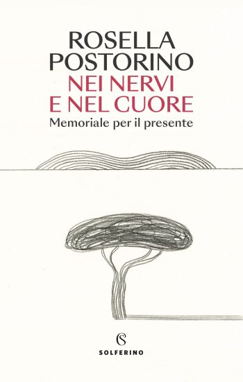 Nei nervi e nel cuore. Memoriale per il presente libri ultime uscite settembre 2024