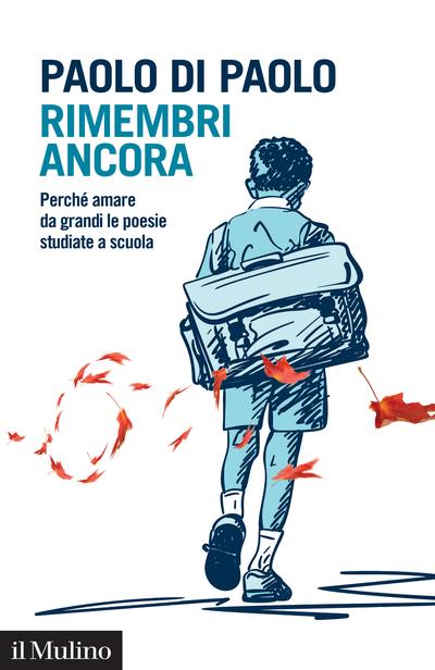 Copertina del libro "Rimembri ancora. Perché amare da grandi le poesie studiate a scuola"