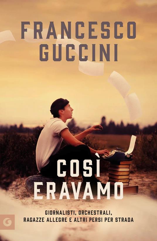 guccini Così eravamo libri ultime uscite settembre 2024
