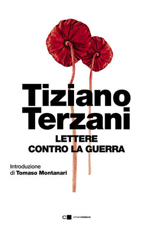 Copertina del libro "Lettere contro la guerra" di Tiziano Terzani (Chiarelettere)