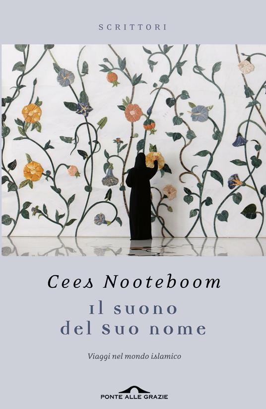 Il suono del suo nome di Cees Nooteboom(Ponte alle Grazie)