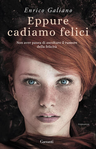 Eppure cadiamo felici, il romanzo d'esordio di Enrico Galiano, è tra le letture che riescono a farti star meglio quando hai la febbre
