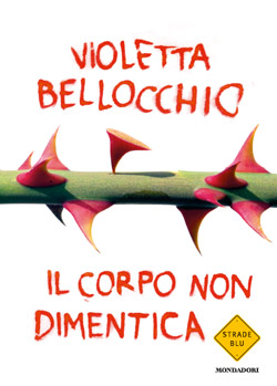 Il corpo non dimentica violetta bellocchio