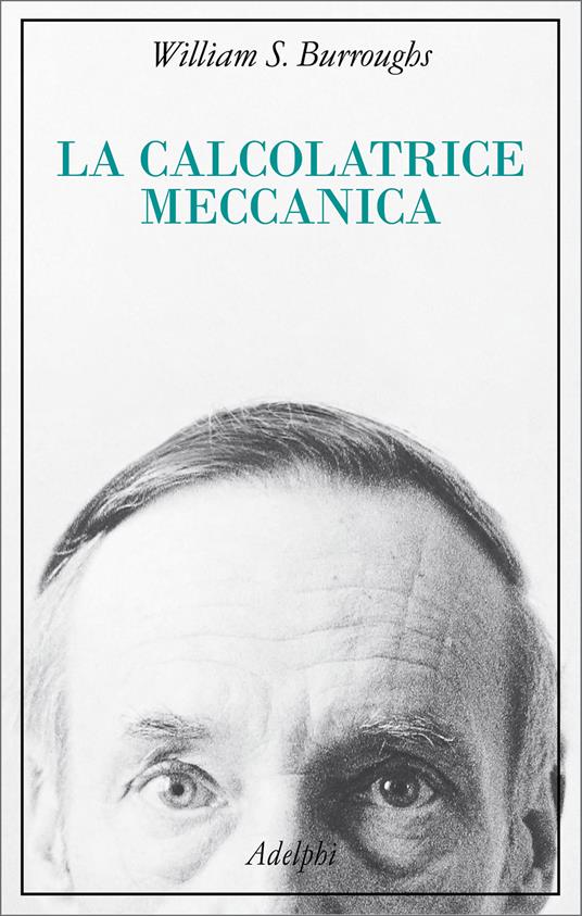 La calcolatrice meccanica di William Burroughs