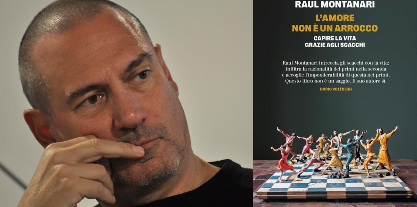 L'amore non è un arrocco, Raul Montanari