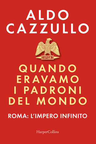 Copertina del libro di Aldo Cazzullo "Quando eravamo i padroni del mondo"