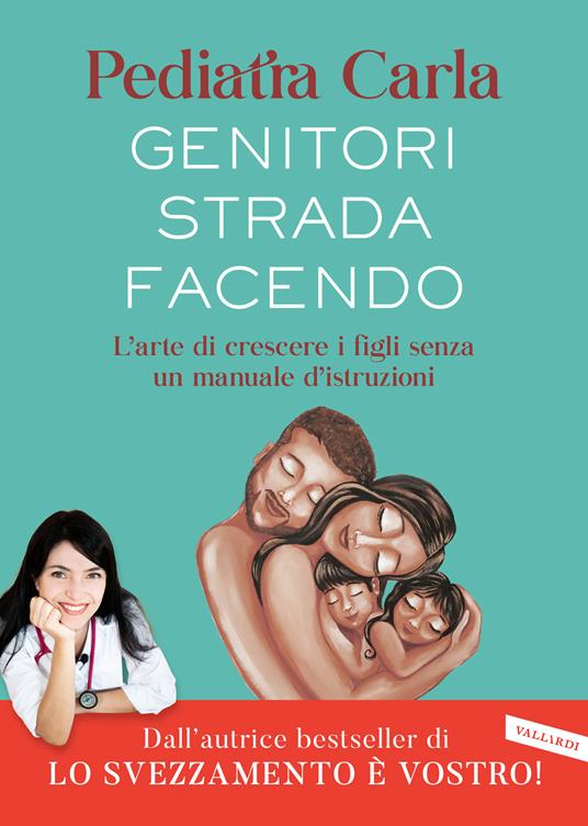 genitori strada facendo di pediatra carla è un libro da leggere per mamme e papà che intraprendono il percorso della genitorialità