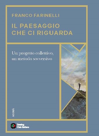il paesaggio che ci riguarda franco farinelli