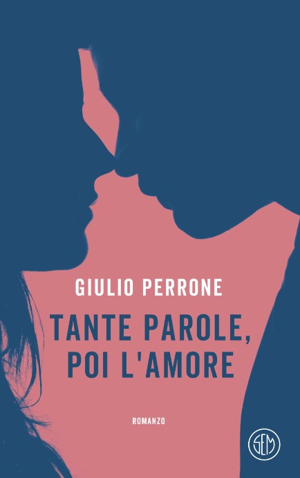 Copertina di "Tante parole, poi l'amore", libro di Giulio Perrone