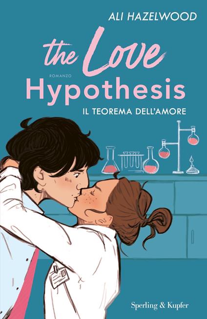The love hypothesis. Il teorema dell'amore di Ali Hazelwood (Autore) Roberta Zuppett (Traduttore) Sperling & Kupfer, 2022