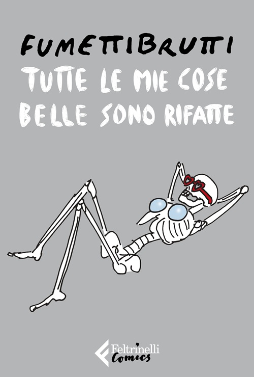 Tutte le mie cose belle sono rifatte - Fumettibrutti