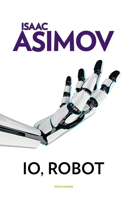 Io, robot, libri di Isaac Asimov