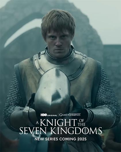 La locandina della serie tv 2025 intitolata A Knight of the Seven Kingdoms, tratta dalla serie di romanzi fantasy di Game of Thrones
