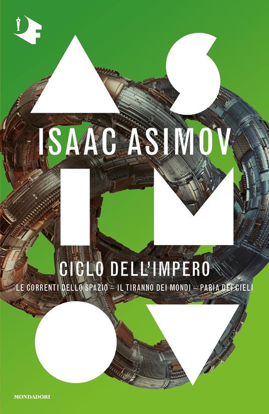 Le correnti dello spazio-Il tiranno dei mondi-Paria dei cieli, libri Isaac Asimov