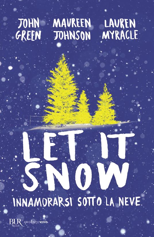 Tra le commedie romantiche natalizie c'è "Let it Snow. Innamorarsi sotto la neve" di John Green, Maureen Johnson e Lauren Myracle