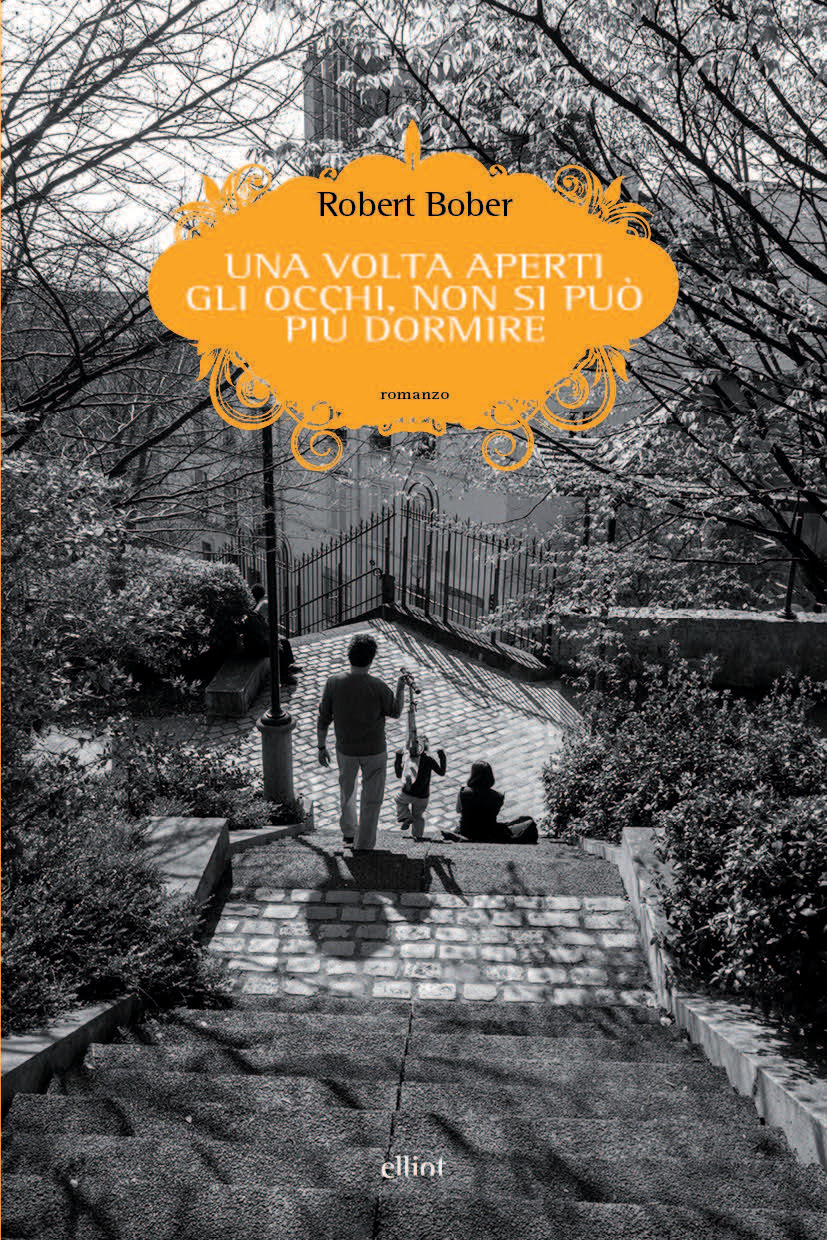 Una volta aperti gli occhi non si può più dormire di Robert Bober