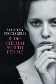Il dio che hai scelto per me di martina pucciarelli