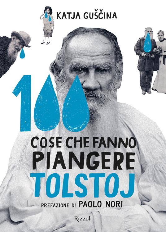 100 cose che fanno piangere Tolstoj. Ediz. illustrata 