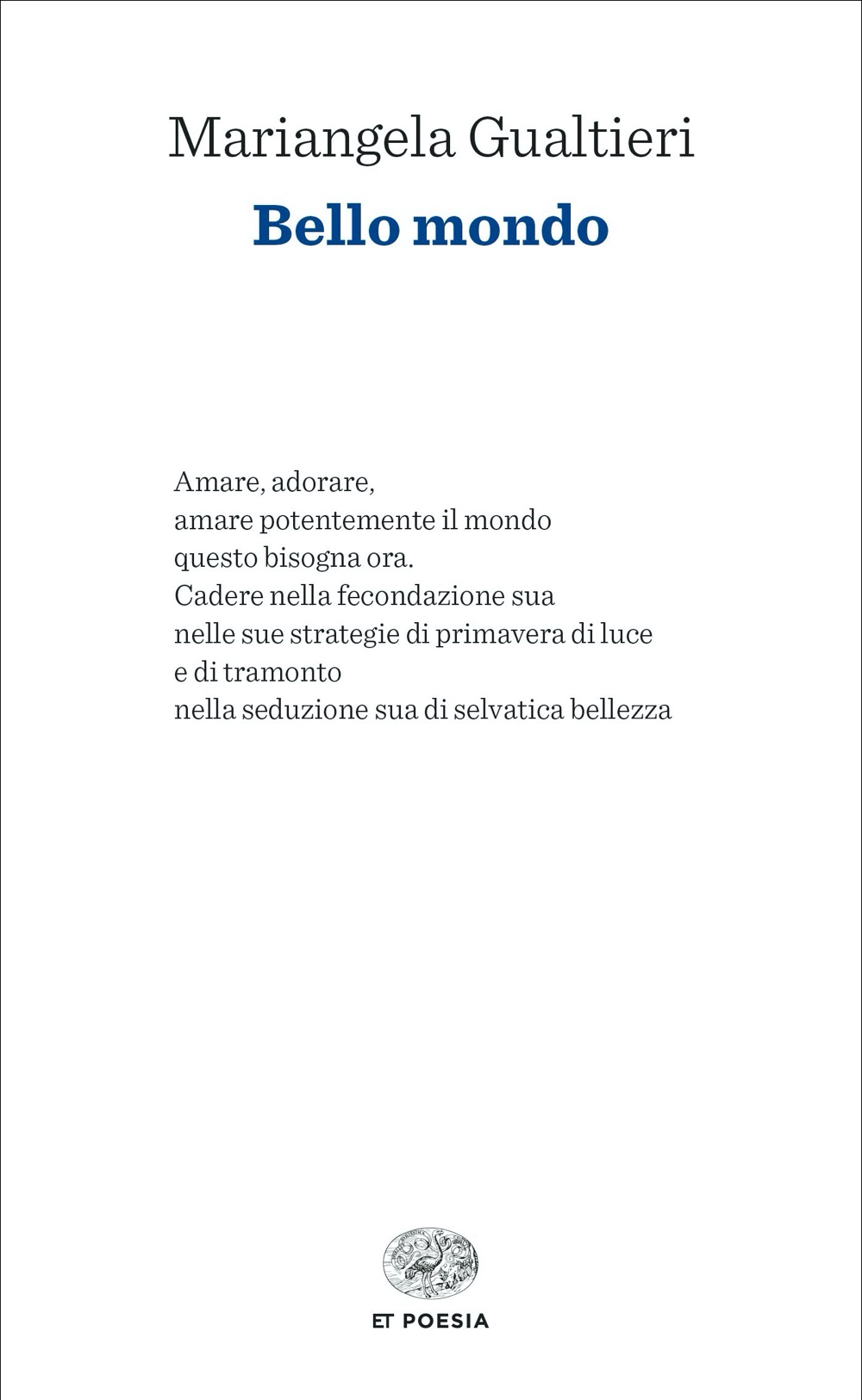 Bello mondo (Einaudi) di Mariangela Gualtieri