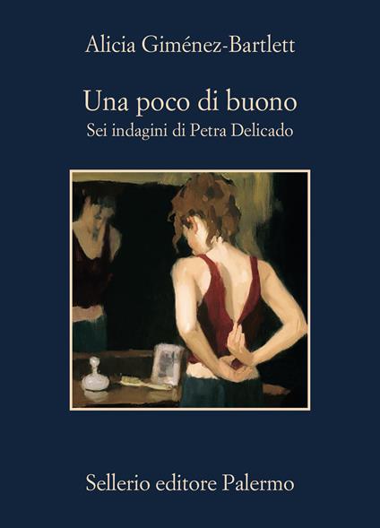 Copertina del libro Una poco di buono. Sei indagini di Petra Delicado di Alicia Giménez-Bartlett, libro dal quale nel 2025 verrà tratta la nuova stagione di una serie tv