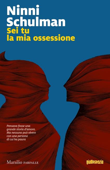 Copertina di Sei tu la mia ossessione di Ninni Schulman, esempio di libro incentrato su un amore ossessivo