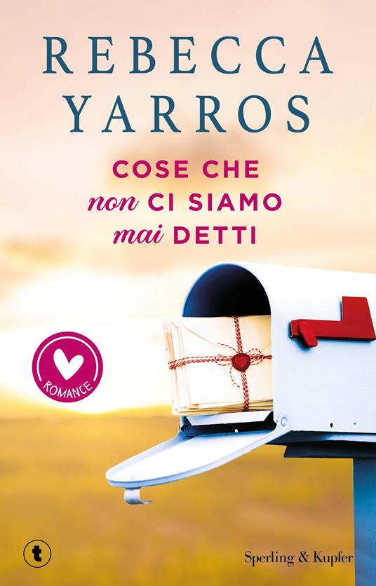Cose che non ci siamo mai detti è uno dei libri di Rebecca Yarros