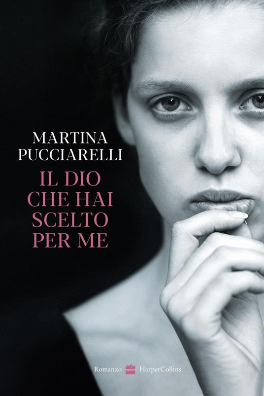 Il dio che hai scelto per me, romanzo d'esordio di Martina Pucciarelli