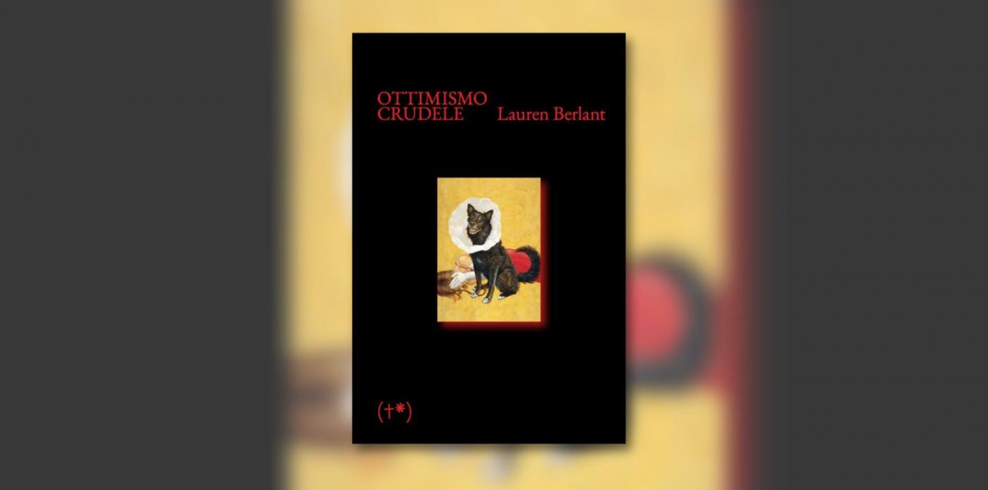 Ottimismo crudele di Lauren Berlant