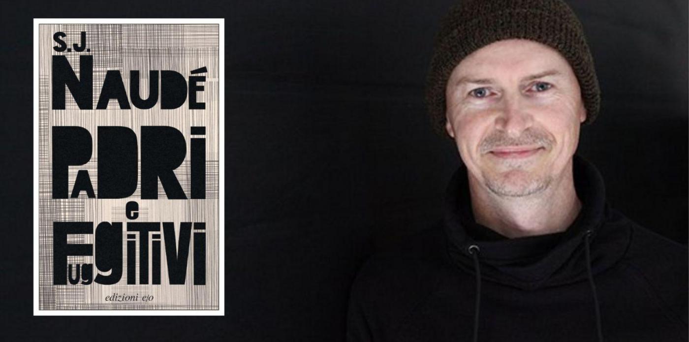 SJ Naudé, autore di Padri e fuggitivi