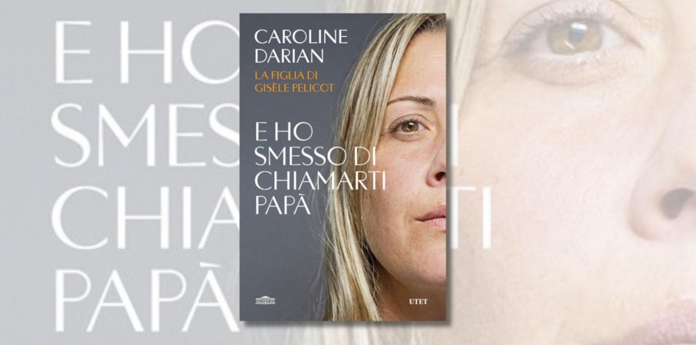 La copertina del libro E ho smesso di chiamarti papà di Caroline Darian