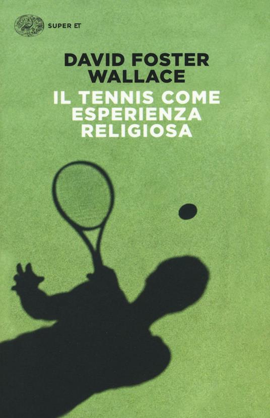 Il tennis come esperienza religiosa di David Foster Wallace