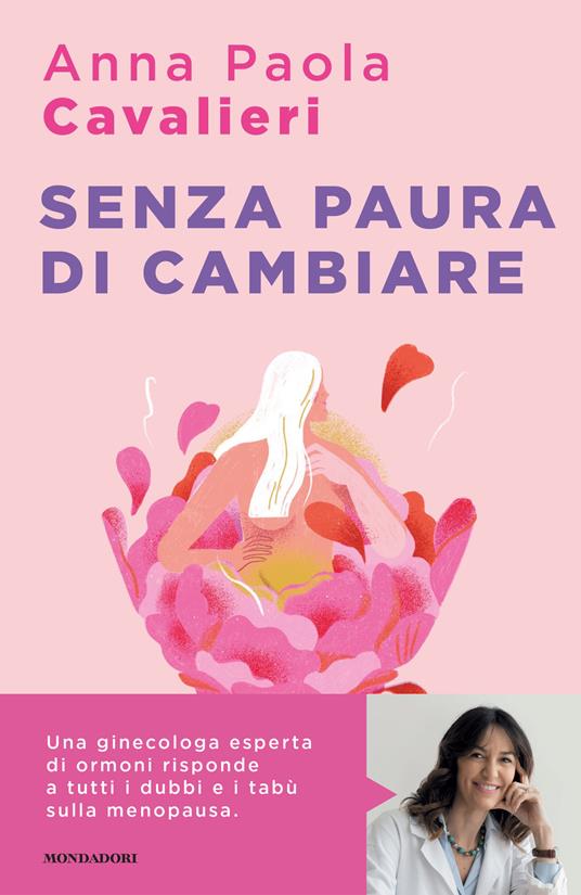 Senza paura di cambiare di Anna Paola Cavalieri è tra i libri sulla menopausa