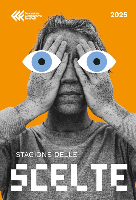 fondazione feltrinelli stagione delle scelte