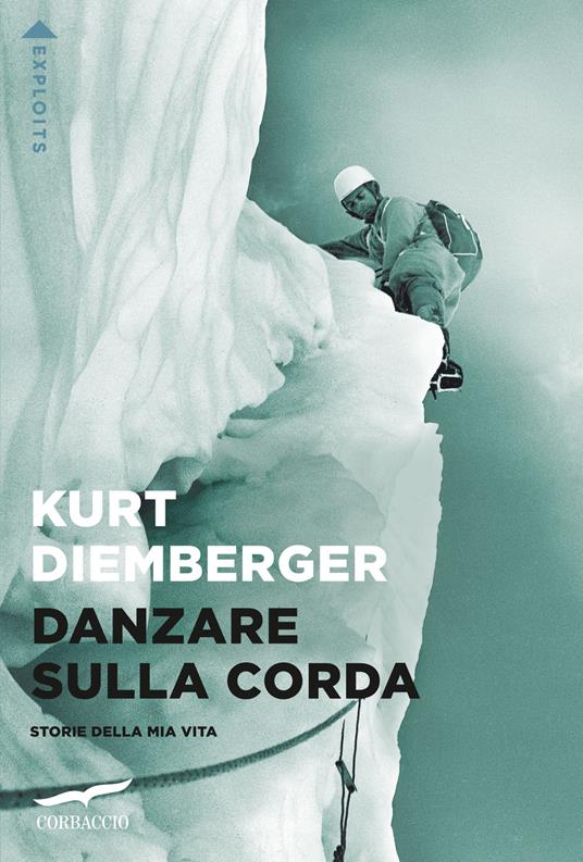 Copertina di Danzare sulla corda. Storie della mia vita libri montagna 2025
