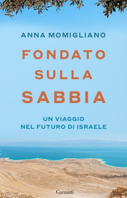 Copertina di Fondato sulla sabbia Anna Momigliano libri ultime uscite aprile 2025