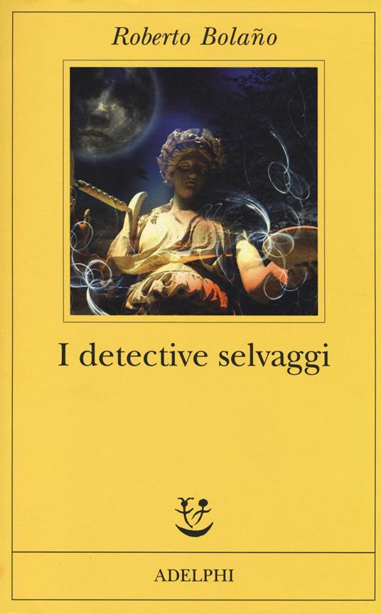 I detective selvaggi Bolano