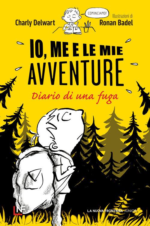 Copertina di "Io, me e le mie avventure. Diario di una fuga", tra i libri per ragazzi 2025