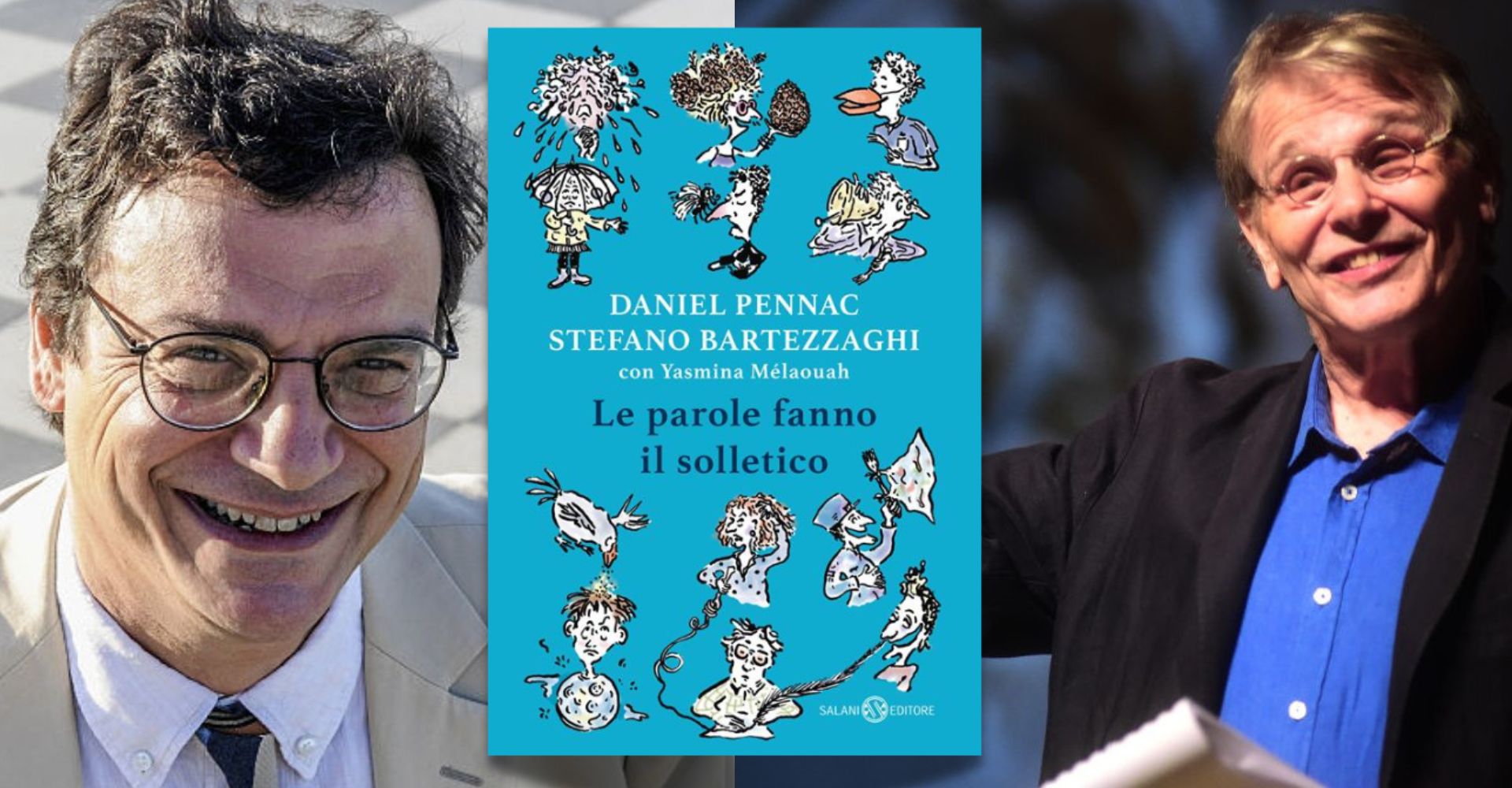 Daniel Pennac e Stefano Bartezzaghi: "Le parole fanno il solletico" (e anche molto altro)