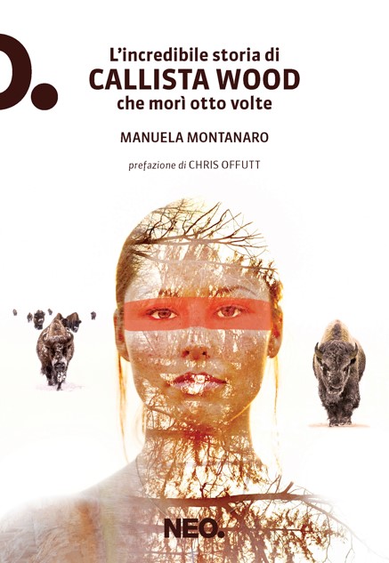 L'incredibile storia di Copertina di Callista Wood che morì otto volte libri ultime uscite aprile 2025