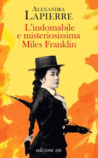 Copertina di L’indomabile e misteriosissima Miles Franklin libri ultime uscite 2025