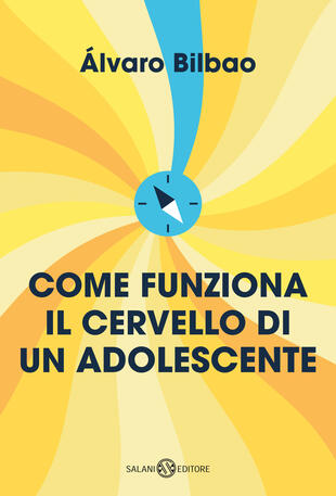 Copertina di "Come funziona il cervello di un adolescente" tra i libri ultime uscite marzo 2025