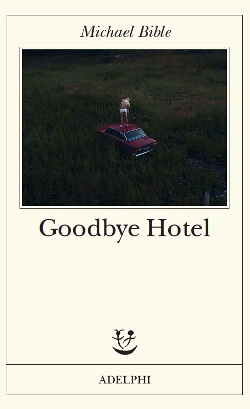 Goodbye Hotel Michael Bible Adelphi