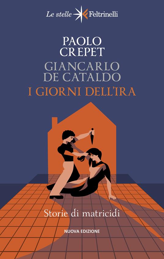 I giorni dell'ira - Storie di matricidi di Paolo Crepet e Giancarlo de Cataldo
