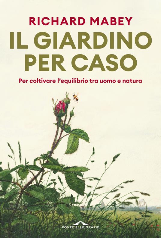 Copertina di "Il giardino per caso", tra i libri ultime uscite marzo 2025