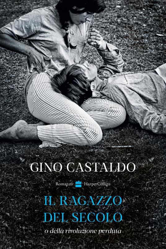 Copertina di "Il ragazzo del secolo o della rivoluzione perduta", tra i libri ultime uscite marzo 2025