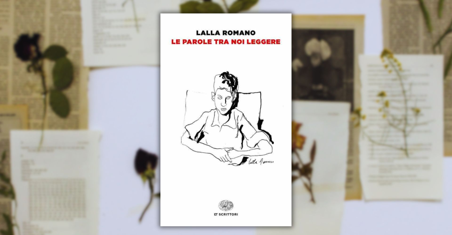 "Le parole tra noi leggere" di Lalla Romano: anatomia di un amore impossibile