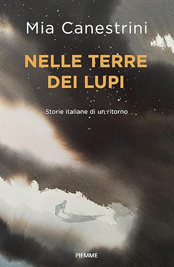 Canestrini, Nelle terre dei lupi, Piemme
